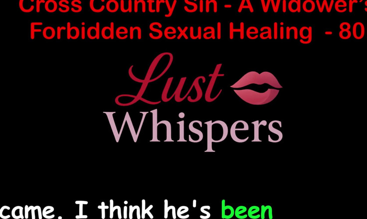 LustWhispers: Cross Country Sin: a Widower’s Illicit Sexual Healing Part 80 - English...
