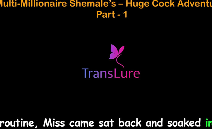 TransLure: English Audio Sex Story - Multi-millionaire Shemale’s Huge Cock Adventures - Part 1