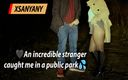 XSanyAny: एक अविश्वसनीय अजनबी ने मुझे पार्क में हस्तमैथुन करते हुए पकड़ा