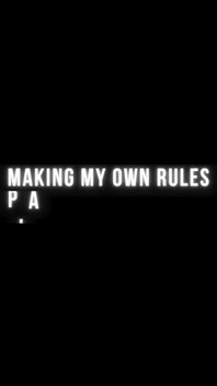 I've Just Always Played by My Own Rules