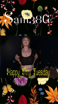 Happy Titty Tuesday From Sam38g