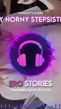 Ero Stories: Mi hermanastra cachonda (audio, asmr, susurro, seductora y sensual)