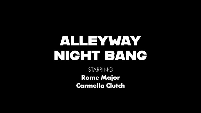 Rome Major: Rome Major, Carmella Clutch, baise nocturne
