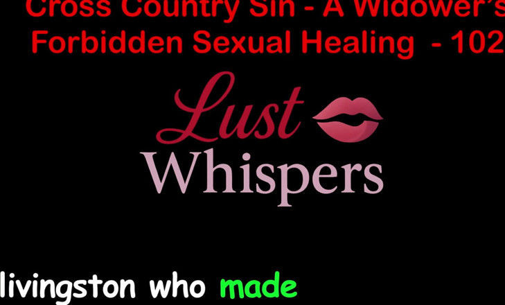 LustWhispers: Cross Country Sin: a Widower’s Illicit Sexual Healing Part One...