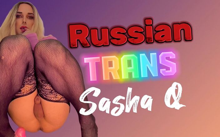 Sasha Q: Rusa trans Sasha Q con orgasmo anal