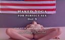 Theory of Sex: Day 9. Naked yoga for perfect sex. Theory of sex club
