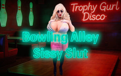 Bowling Alley Sissy Slut