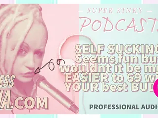 Campsissyboi: Audio Only - Kinky Podcast 6 Self-sucking Seems Fun but Wouldn't It...