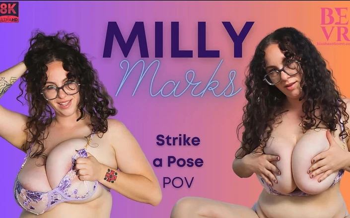 Blush Erotica VR: Milly Marks - Strike a Pose- Bevr