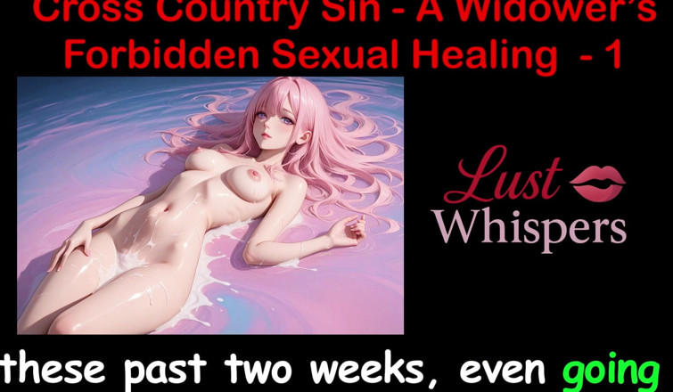 LustWhispers: Cross Country Sin: การรักษาทางเพศที่ผิดกฎหมายของแม่ม่าย ตอน 1 - เรื่องเย็ดเสียงภาษาอังกฤษ