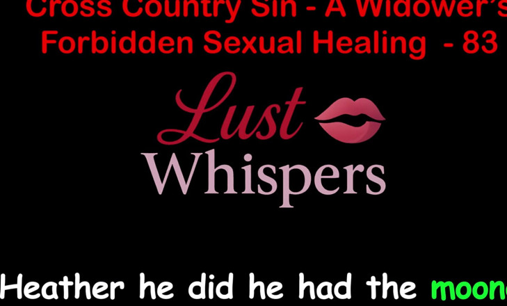 LustWhispers: क्रॉस कंट्री पाप: विधुर का अवैध यौन उपचार भाग 83 - अंग्रेजी ऑडियो सेक्स कहानी