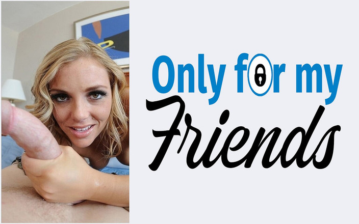Only for my Friends: Моя подруга большая неверная шлюшка открывает свои ноги, чтобы насладиться ее киской и взять его в рот