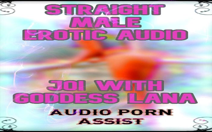Camp Sissy Boi: NUMAI AUDIO - audio erotic cu bărbați heterosexuali cu Zeița Lana