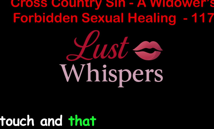 LustWhispers: Cross Country Sin a Widower’s Forbidden Sexual Healing Part 117 - English...