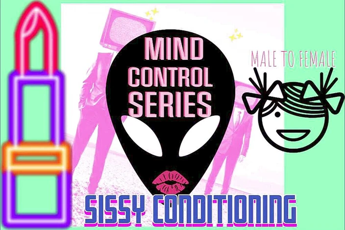 Campsissyboi: Alien mind control one mtf sissy conditioning