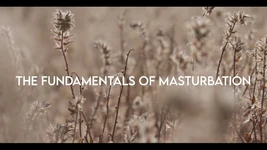 Mastering Masturbation (part 1)