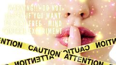 Warning!!! Do Not Listen if You Want to Stay Free - Mind Control Experiment