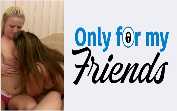 Only for my Friends: Kärlekstrion med två 18-åriga slampor med stora, mjuka bröst trade one...