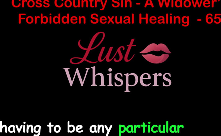 LustWhispers: Cross Country Sin, guérison sexuelle illicite d’un veuve, partie 65 - histoire...
