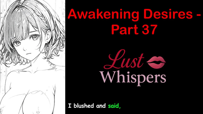 LustWhispers: 唤醒欲望 - 第37部分 - 带字幕的英语音频故事