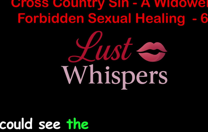 LustWhispers: Cross Country Sin Penyembuhan Seksual Widower Bahagian 62 - Cerita Seks Audio...