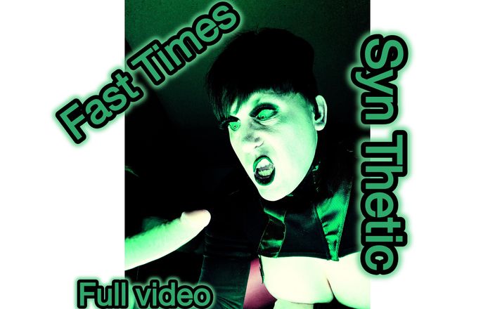 Syn Thetic: Fast times- syn thetic gotik tam video