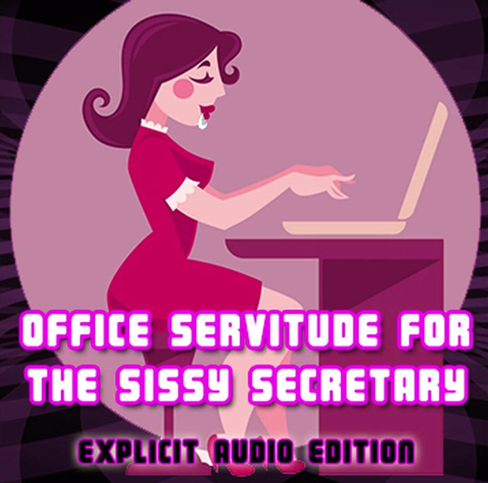 Campsissyboi: NUMAI AUDIO - Servire la birou pentru secretara efeminată, ediție audio...
