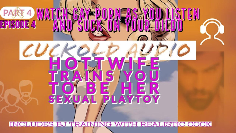 Campsissyboi: AUDIO ONLY - Pt. 4. Hotwife trains you to be her sexual...