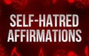 Femdom Affirmations: Affirmations de haine de soi