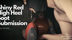 Diana Von Rigg: Lesklý Red High Heeled Boot Submission (procházení po mém stole a...