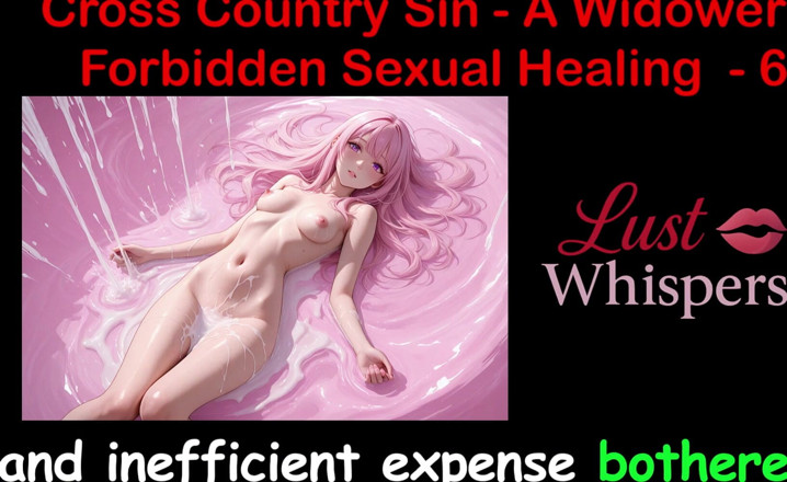 LustWhispers: Cross country sin: vdovovo nedovolené sexuální léčení, část 6 - anglický audio sexuální...