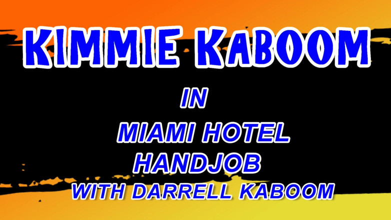 Kimmie Kaboom: Branlette à l'hôtel à Miami