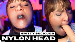 Spitty Suckjob Nylon Head