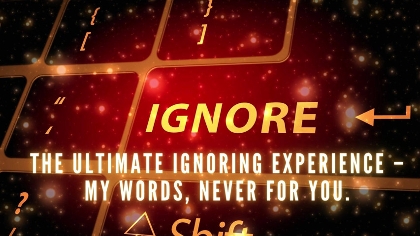 The Ultimate Ignoring Experience - My Words, Never for You (Goddess Misha Goldy)