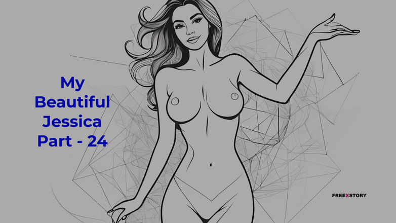 LustWhispers: My Beautiful Jessica Část - 24 - anglická audio sexuální příběh