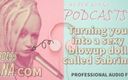 Camp Sissy Boi: Podcast pervers 19 transformându-te într-o păpușă sexy cu muie Numită Sabrina
