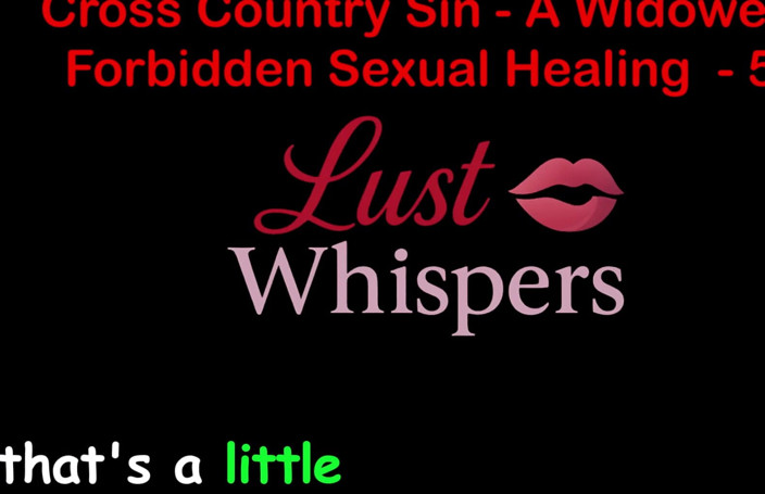 LustWhispers: Cross Country Sin a Widower’s Illicit Sexual Healing Part 58 - English...