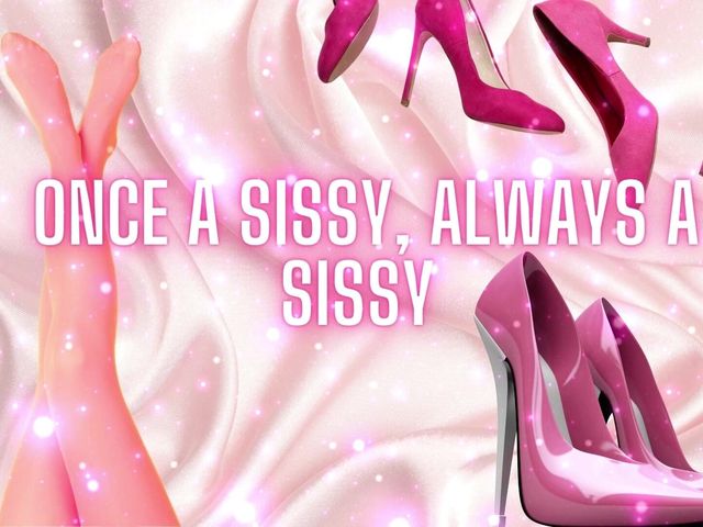 Once a Sissy, Always a Sissy (Goddess Misha Goldy)