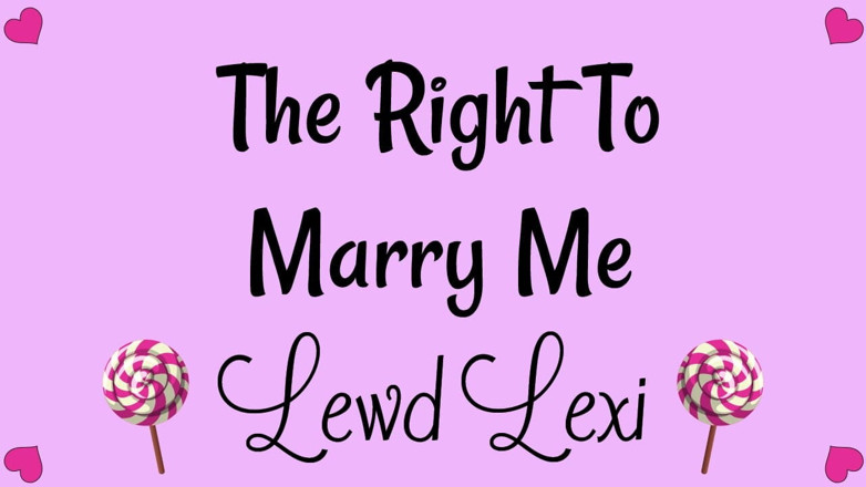 Lewd Lexi: 嫁给我的权利 音频