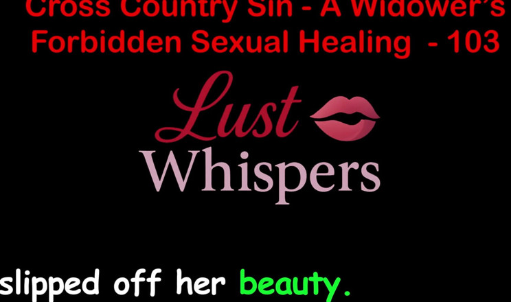 LustWhispers: Ülkeler arası günah: bir dul kadının yasadışı cinsel iyileşmesi bölüm...