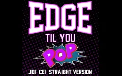 AUDIO ONLY - Edge till you pop straight