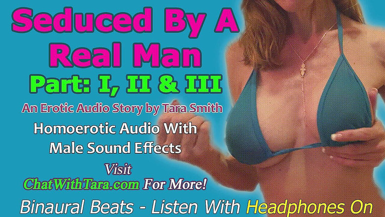 Dirty Words Erotic Audio by Tara Smith: AUDIO ONLY - Seduced by a real man parts 1, 2 and 3 a...