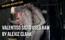 WORLDWIDE RAW FUCK STUDIO: Valentiso Sisto rauw gebruikt door Alexiz Clark