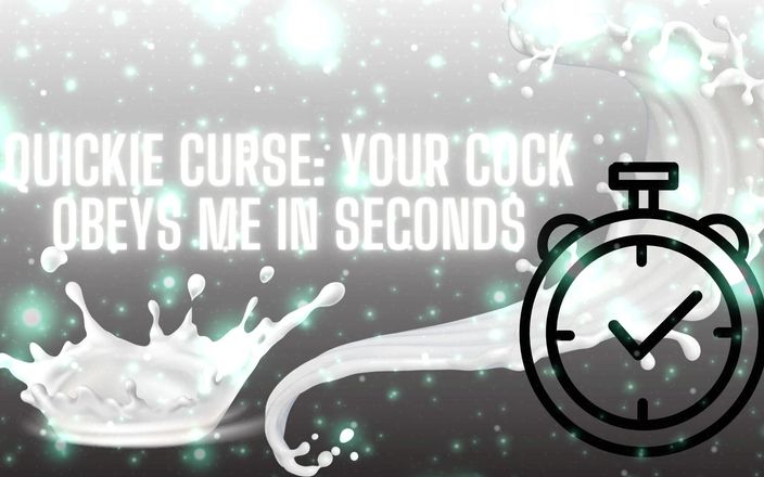 Goddess Misha Goldy: Quickie curse - kontolmu membuatku patuh dalam hitungan detik