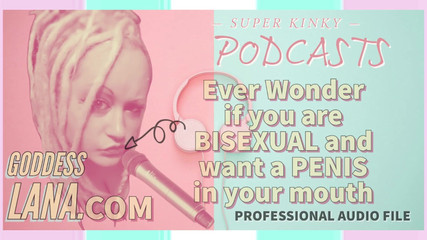 Campsissyboi: Kinky Podcast 5 Ever Wonder if You Are Bissexual and Want...