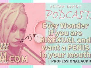 Camp Sissy Boi: Kinky Podcast 5 alguna vez te pregunta si eres bisexual y...