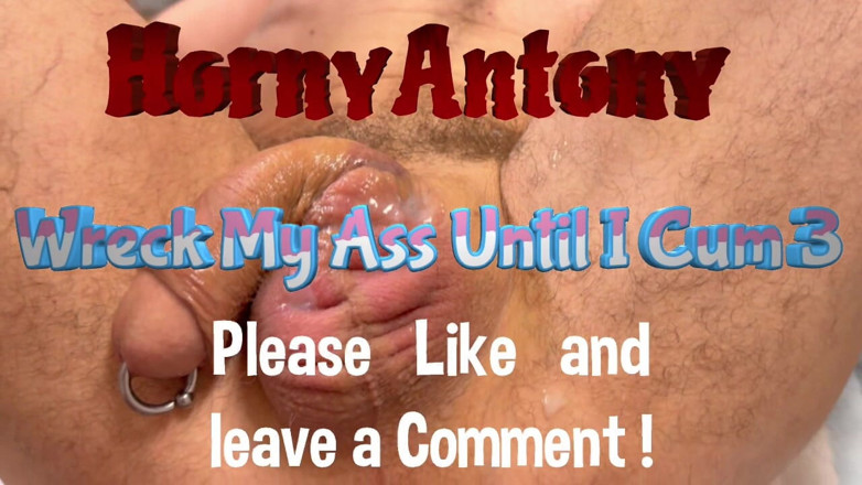 HornyAntony: Mets-le dans mon cul jusqu’à ce que je jouisse 3