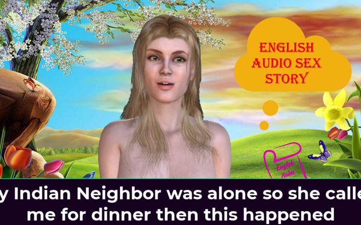English audio sex story: Mi vecina india estaba sola, así que me llamó para...