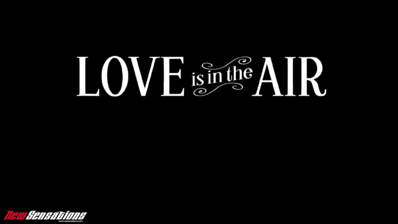 New Sensations: L’amour est dans l’air
