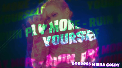 Goddess Misha Goldy: 财务头脑操逼！花的比你想象的还要多 - 为我毁了自己！